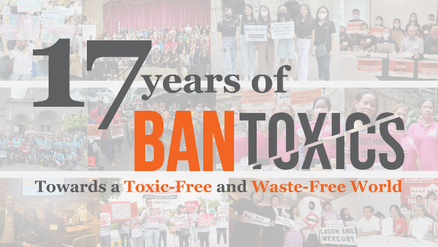 BAN Toxics celebrates 17 years of advocacy and campaign for environmental justice and human rights in PH and beyond