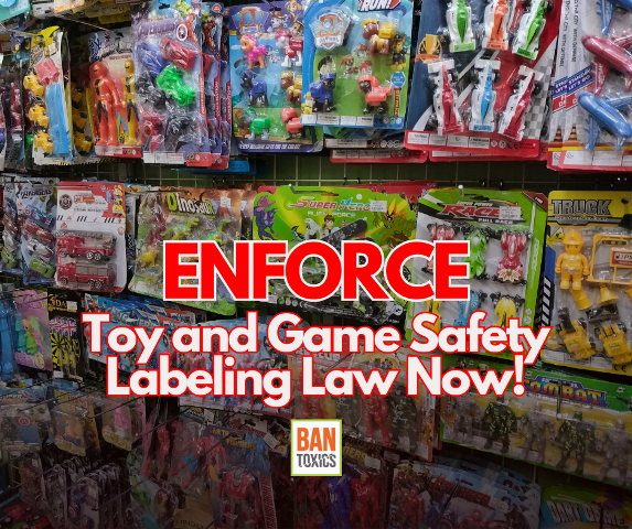 BAN Toxics urges FDA and DTI to review the 10-yr old RA 10620 or Toy and Game Safety Labeling Law