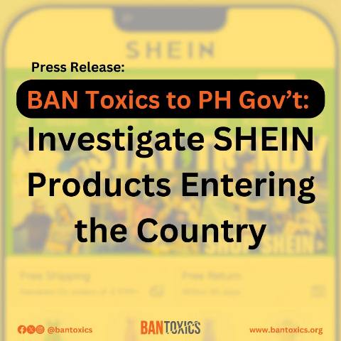 PH Gov’t Should Investigate SHEIN Products Entering the Country – BAN Toxics