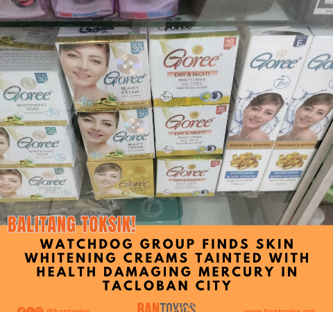 WATCHDOG GROUP EXPOSES OVER-THE-COUNTER SALE OF SKIN LIGHTENERS TAINTED WITH MERCURY IN TACLOBAN CITY