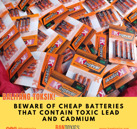 BAN Toxics urges regulatory agencies for lab tests on suspected toxic batteries, advices public to exercise due diligence when purchasing to reduce health and environmental risks