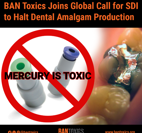 BAN Toxics Joins Global Call for Southern Dental Industries to Immediately Stop Production of Mercury-Added Dental Amalgam