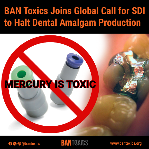 BAN Toxics Joins Global Call for Southern Dental Industries to Immediately Stop Production of Mercury-Added Dental Amalgam